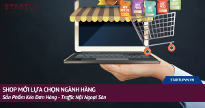 Shop Mới Lựa Chọn Ngành Hàng - Sản Phẩm Kéo Đơn Hàng - Traffic Nội Ngoại Sàn 13