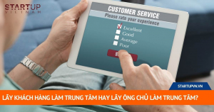 Lấy Khách Hàng Làm Trung Tâm Hay Lấy Ông Chủ Làm Trung Tâm? 11