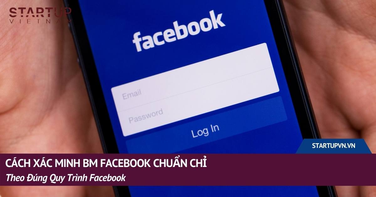 Cách Xác Minh BM Facebook Chuẩn Chỉ Theo Đúng Quy Trình ...