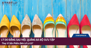 Lý Do Đằng Sau Việc Quảng Bá Bộ Sưu Tập Thay Vì Sản Phẩm Đơn Lẻ Là Gì? 8