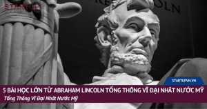 5 Bài Học Lớn Từ Abraham Lincoln Tổng Thống Vĩ Đại Nhất Nước Mỹ 14