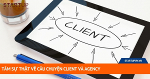 Tâm Sự Thật Về Câu Chuyện Client Và Agency 19