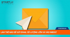 Làm Thế Nào Để Gửi Email Số Lượng Lớn Và Vào Inbox? 7