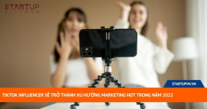 Tiktok Influencer Sẽ Trở Thành Xu Hướng Marketing Hot Trong Năm 2022 11