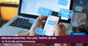 Inbound Marketing, Thu Lead, Traffic 0đ Ads Và Tối Ưu Hiệu Quả Email Marketing 17