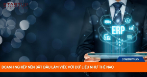 Doanh Nghiệp Nên Bắt Đầu Làm Việc Với Dữ Liệu Như Thế Nào 1