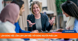 Làm Đúng Việc Cần Làm Làm Việc Với Đúng Người Phải Làm 2