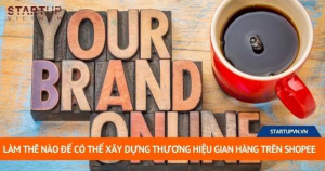 Làm Thế Nào Để Có Thể Xây Dựng Thương Hiệu Gian Hàng Trên Shopee 12