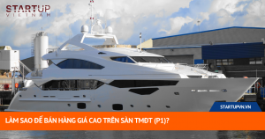 Làm Sao Để Bán Hàng Giá Cao Trên Sàn TMĐT - Phần 1? 13