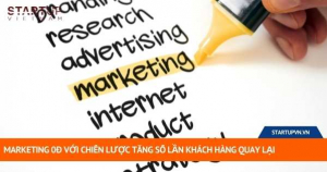 Marketing 0đ Với Chiến Lược Tăng Số Lần Khách Hàng Quay Lại 12