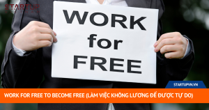 Work For Free To Become Free (Làm Việc Không Lương Để Được Tự Do) 8