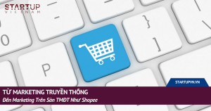 Từ Marketing Truyền Thống Đến Marketing Trên Sàn TMĐT Như Shopee 9