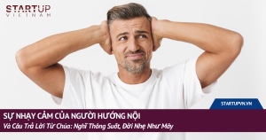 Sự Nhạy Cảm Của Người Hướng Nội Và Câu Trả Lời Từ Chúa: Nghĩ Thông Suốt, Đời Nhẹ Như Mây 11