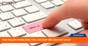 Tăng Follow Không Dùng Tool Cho Shop Mới, Bạn Thử Chưa? 6