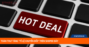 Toàn Thư Tăng “Tỉ Lệ Chuyển Đổi" Trên Shopee Đây 3