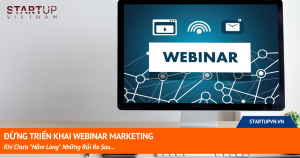 Đừng Triển Khai Webinar Marketing Khi Chưa "Nằm Lòng" Những Rủi Ro Sau... 9