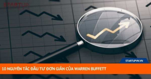 10 Nguyên Tắc Đầu Tư Đơn Giản Của Warren Buffett 10
