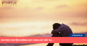 Khi Mọi Chuyện Không Hay Cùng Lúc Xảy Ra… 9