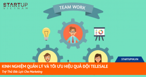 Kinh Nghiệm Quản Lý Và Tối Ưu Hiệu Quả Đội Telesale - Trợ Thủ Đắc Lực Cho Marketing 20