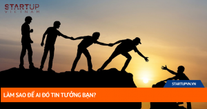 Làm Sao Để Ai Đó Tin Tưởng Bạn? 11