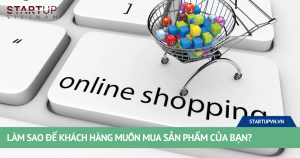 Làm Sao Để Khách Hàng Muốn Mua Sản Phẩm Của Bạn? 8