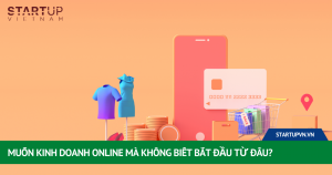 Muốn Kinh Doanh Online Mà Không Biết Bắt Đầu Từ Đâu? 11