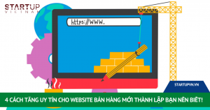 4 Cách Tăng Uy Tín Cho Website Bán Hàng Mới Thành Lập Bạn Nên Biết! 7