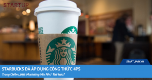 Starbucks Đã Áp Dụng Công Thức 4PS Trong Chiến Lược Marketing Mix Như Thế Nào? 1